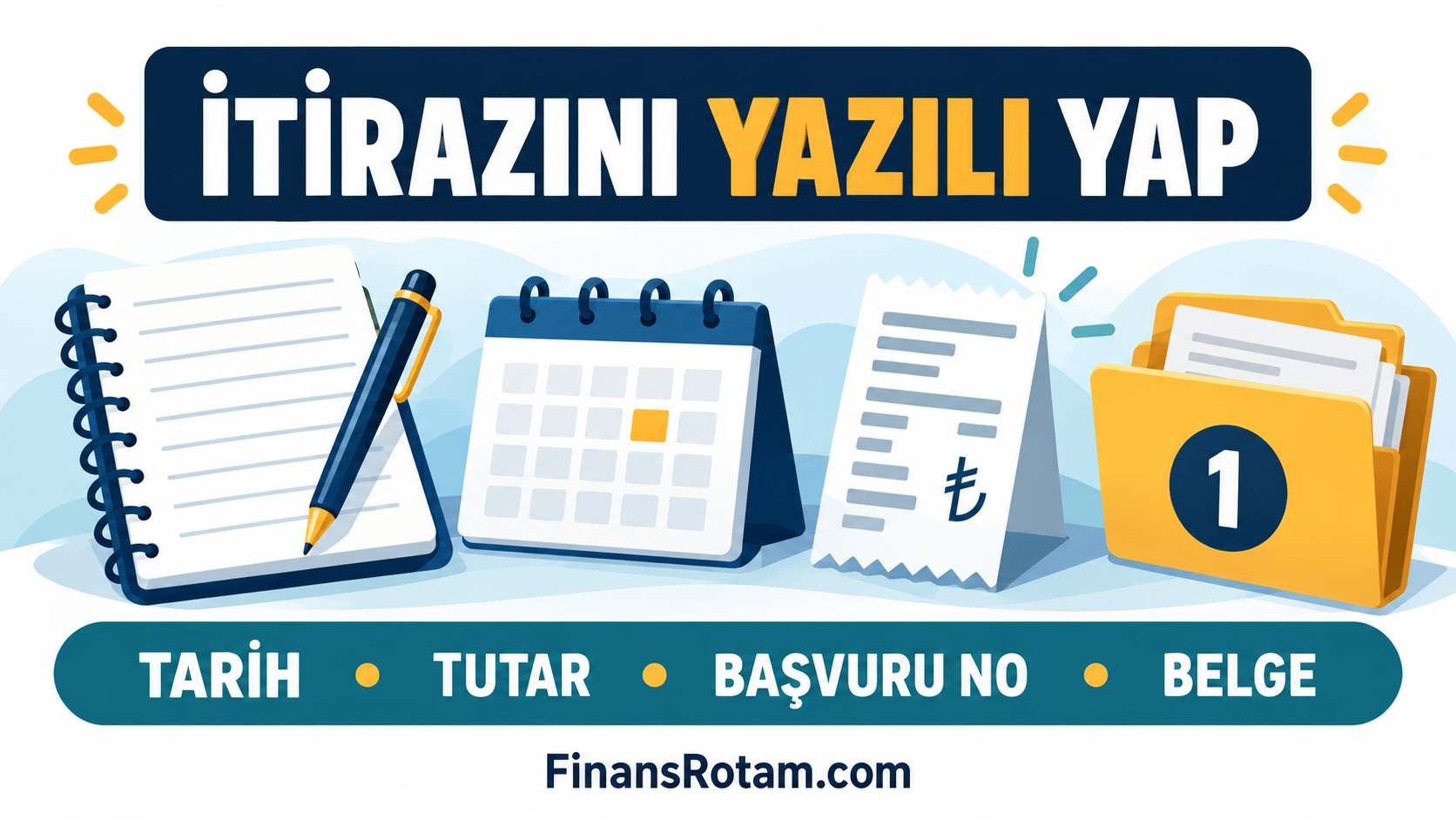 Yazılı itiraz için tarih, tutar, başvuru numarası ve belge kontrol listesi